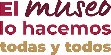 El museo lo hacemos todas y todos