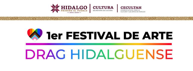 1er Festival De Arte Drag Hidalguense Secretaría De Cultura Del Estado De Hidalgo 6782
